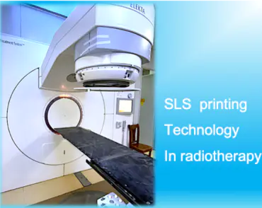 تقنية تلبيد الليزر للطابعة 3D للتصنيع السريع للأجزاء المخصصة لأنظمة العلاج الإشعاعي المتطورة